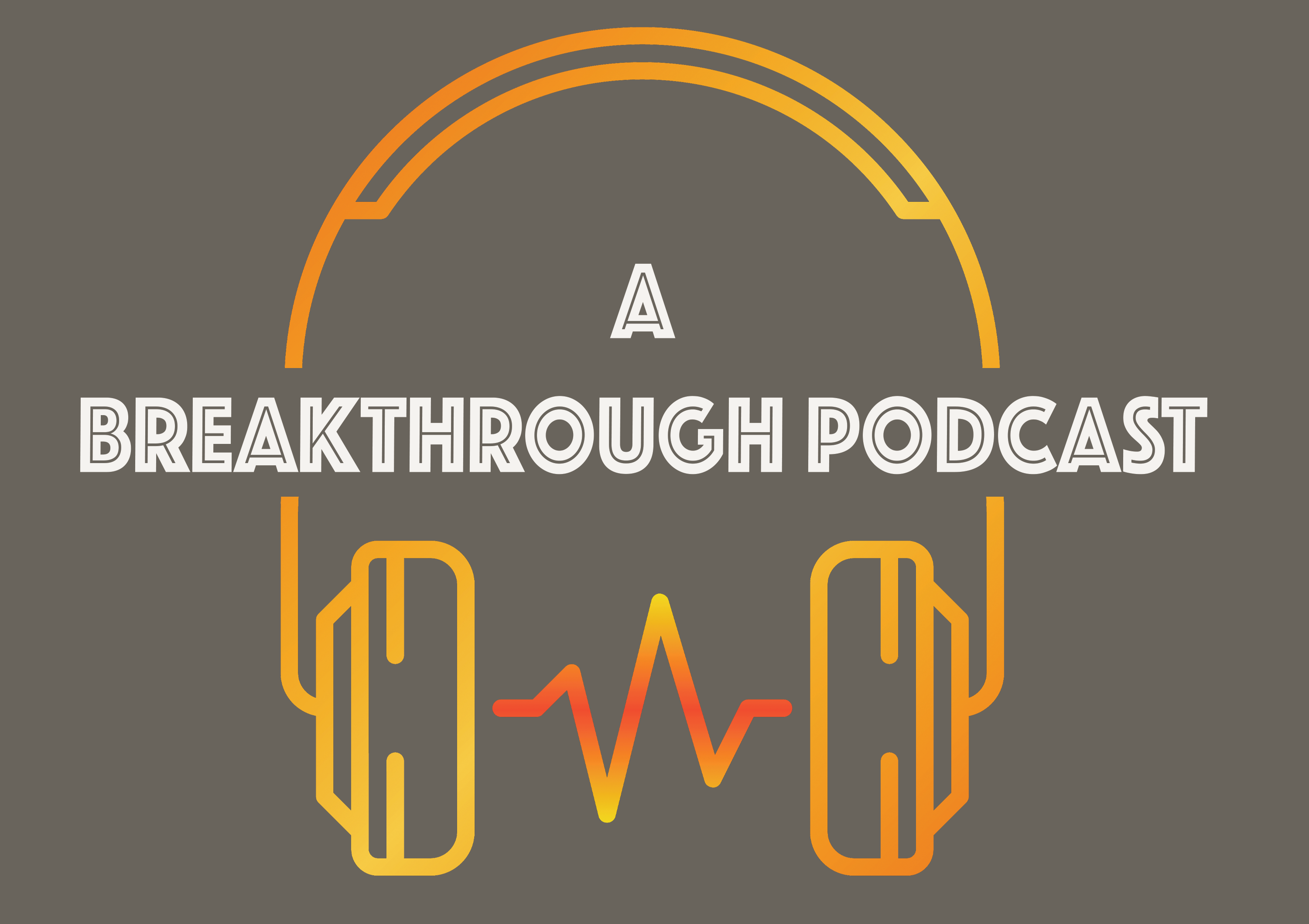 A Breakthrough Podcast